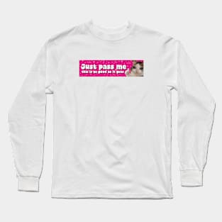 Just Pass Me This is As Good As It gets Sticker, Funny Bumper Meme Sticker Long Sleeve T-Shirt